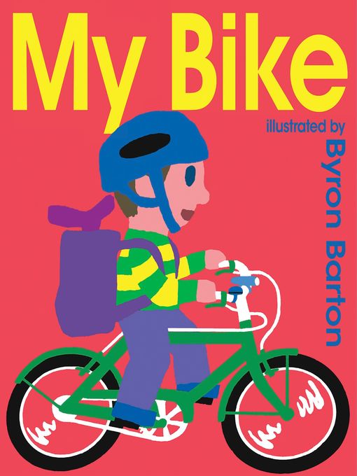 Title details for My Bike by Byron Barton - Available